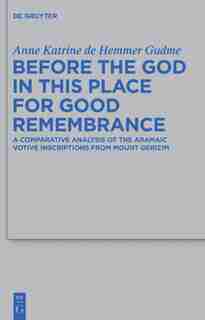 Before the God in this Place for Good Remembrance by Anne Katrine de Hemmer Gudme