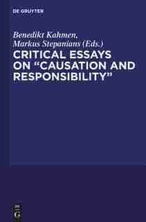 Critical Essays on "Causation and Responsibility" by Benedikt Kahmen