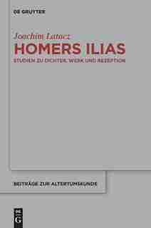 Homers Ilias by Joachim Latacz