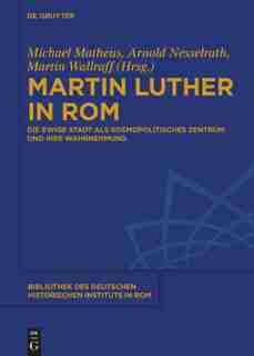 Martin Luther in Rom by Michael Matheus