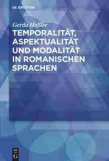 Temporalität, Aspektualität und Modalität in romanischen Sprachen by Gerda Haßler