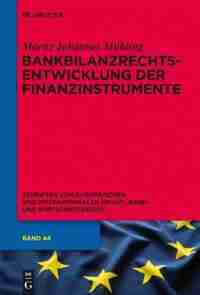 Bankbilanzrechtsentwicklung der Finanzinstrumente by Moritz Johannes Mühling