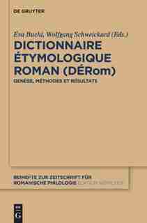 Dictionnaire Étymologique Roman (DÉRom) by Wolfgang Schweickard