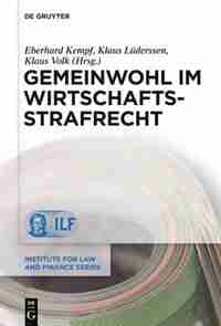 Gemeinwohl im Wirtschaftsstrafrecht by Eberhard Kempf