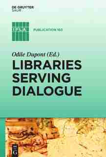 Libraries Serving Dialogue by Odile Dupont