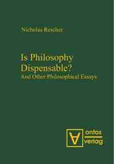 Is Philosophy Dispensable? by Nicholas Rescher