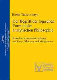 Der Begriff der logischen Form in der Analytischen Philosophie by Elena Tatievskaya
