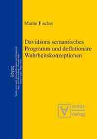 Davidsons semantisches Programm und deflationäre Wahrheitskonzeptionen by Martin Fischer