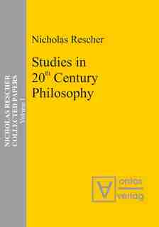 Collected Papers, Volume 1, Studies in 20th Century Philosophy by Nicholas Rescher