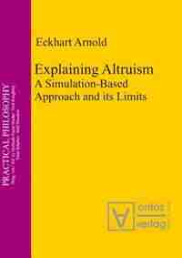 Explaining Altruism by Eckhart Arnold