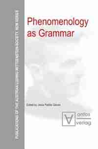 Phenomenology as Grammar by Jesús Padilla Gálvez