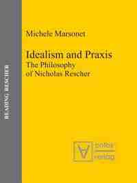Idealism and Praxis by Michele Marsonet
