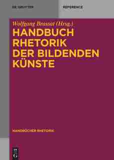 Handbuch Rhetorik der Bildenden Künste by Wolfgang Brassat