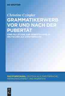 Grammatikerwerb vor und nach der Pubertät by Christine Czinglar