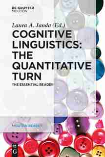 Cognitive Linguistics - The Quantitative Turn by Laura A. Janda