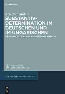 Substantivdetermination im Deutschen und im Ungarischen by Krisztina Molnár