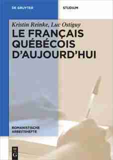 Le français québécois d'aujourd'hui by Kristin Reinke