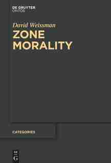 Zone Morality by David Weissman