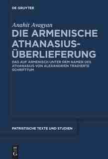 Die armenische Athanasius-Überlieferung by Anahit Avagyan