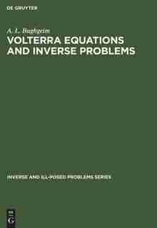 Volterra Equations and Inverse Problems by A. L. Bughgeim