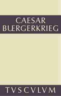 Der Bürgerkrieg by C. Julius Caesar