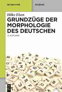 Grundzüge der Morphologie des Deutschen by Hilke Elsen