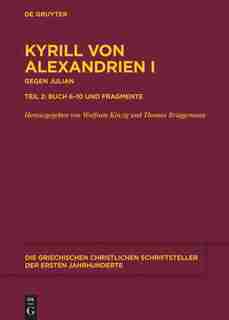 Gegen Julian. Buch 6-10 und Fragmente by Wolfram Kinzig
