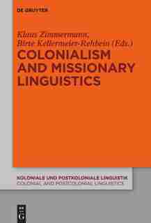 Colonialism and Missionary Linguistics by Klaus Zimmermann