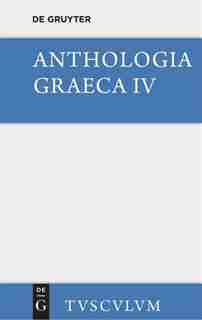 Anthologia Graeca, Band 4, Buch XII - XVI by Hermann Beckby