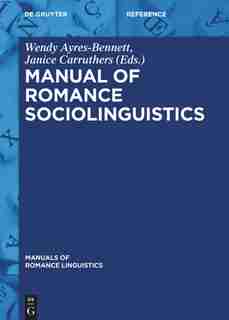 Manual of Romance Sociolinguistics by Wendy Ayres-bennett