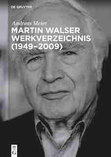 Martin Walser Werkverzeichnis (1949-2009) by Andreas Florian Meier Hugk