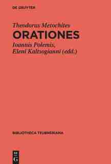 Orationes by Theodorus Ioannis Metochites Polemis