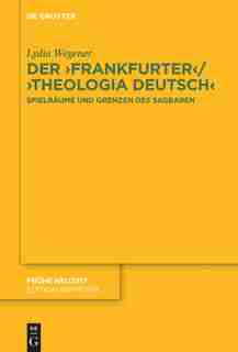 Der ,Frankfurter' / ,Theologia deutsch' by Lydia Wegener