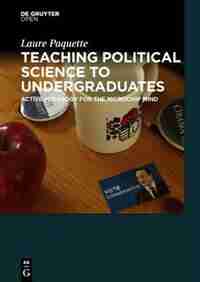 Teaching Political Science to Undergraduates by Laure Paquette