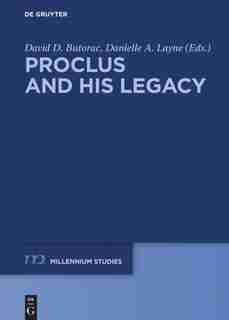Proclus and his Legacy by Danielle Layne