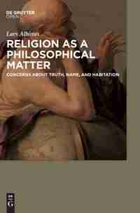 Religion as a philosophical matter by Lars Albinus