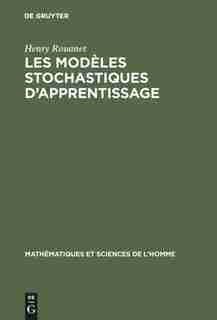 Les modèles stochastiques d'apprentissage by Henry Rouanet