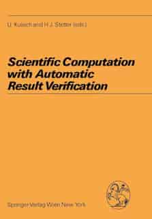 Scientific Computation With Automatic Result Verification by Ulrich Kulisch