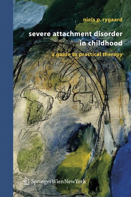 Severe Attachment Disorder in Childhood by Niels P. Rygaard Paperback | Indigo Chapters