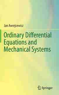 Ordinary Differential Equations and Mechanical Systems by Jan Awrejcewicz