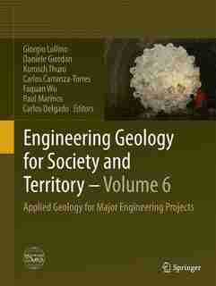 Engineering Geology for Society and Territory - Volume 6: Applied Geology for Major Engineering Projects by Giorgio Lollino