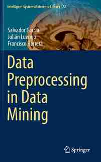 Data Preprocessing in Data Mining by Salvador Garc