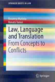 Law, Language and Translation: From Concepts to Conflicts by Rosanna Masiola
