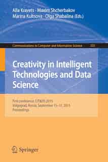 Creativity in Intelligent Technologies and Data Science: First Conference, Cit by Alla Kravets
