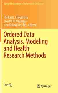 Ordered Data Analysis, Modeling and Health Research Methods: In Honor of H. N. Nagaraja's 60th Birthday by Pankaj Choudhary