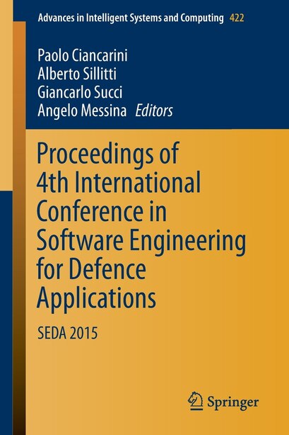 Proceedings Of 4th International Conference In Software Engineering For Defence Applications: Seda 2015 by Paolo Ciancarini