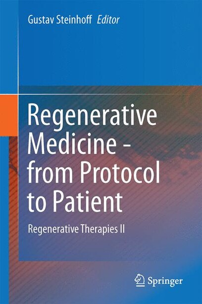 Regenerative Medicine - From Protocol To Patient: 5. Regenerative Therapies Ii by Gustav Steinhoff