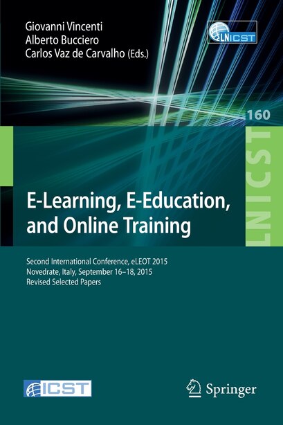 E-learning, E-education, And Online Training: Second International Conference, Eleot 2015, Novedrate, Italy, September 16-18, 2015, Revised Selec by Giovanni Vincenti