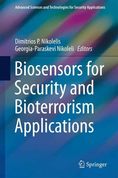 Biosensors for Security and Bioterrorism Applications by Dimitrios P. Nikolelis