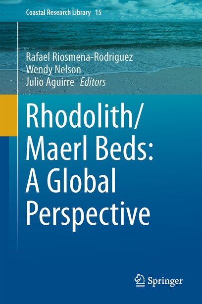 Rhodolith/maerl Beds: A Global Perspective by Rafael Riosmena-rodr